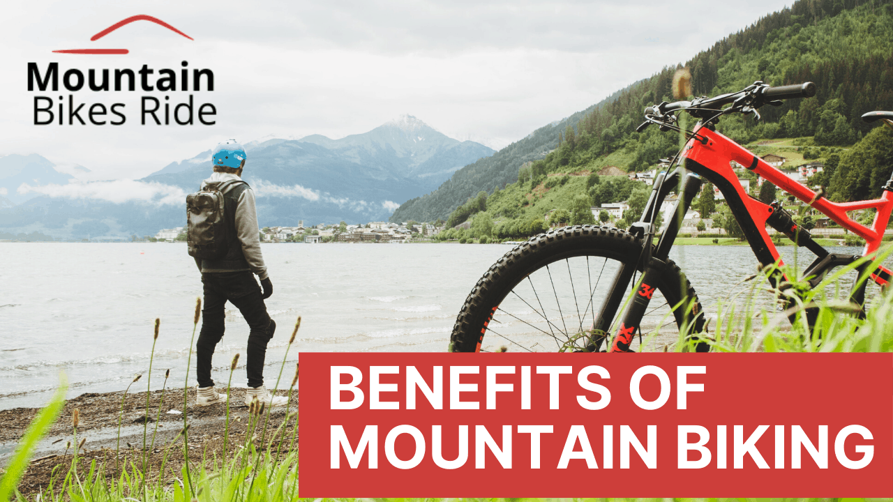 Benefits of Mountain Biking