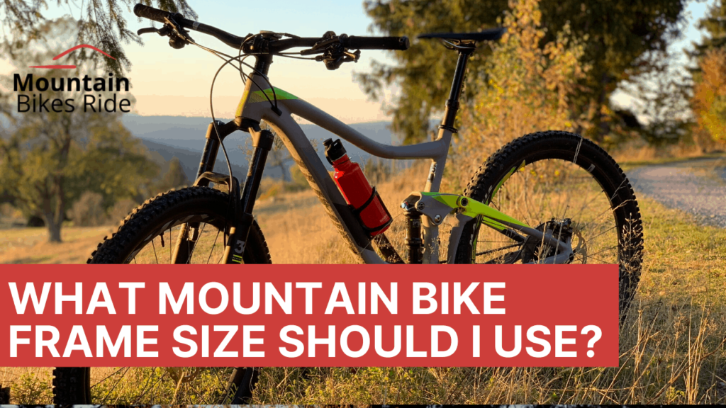 What Mountain Bike Frame Size Should I Get? - Mountain Bikes Ride