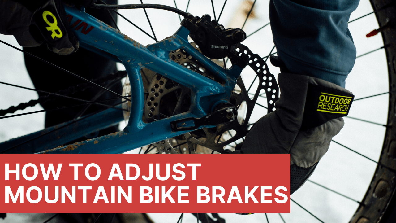 How to Adjust Mountain Bike Brakes