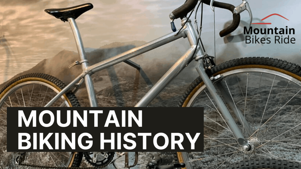 How Mountain Biking History Evolved - Mountain Bikes Ride