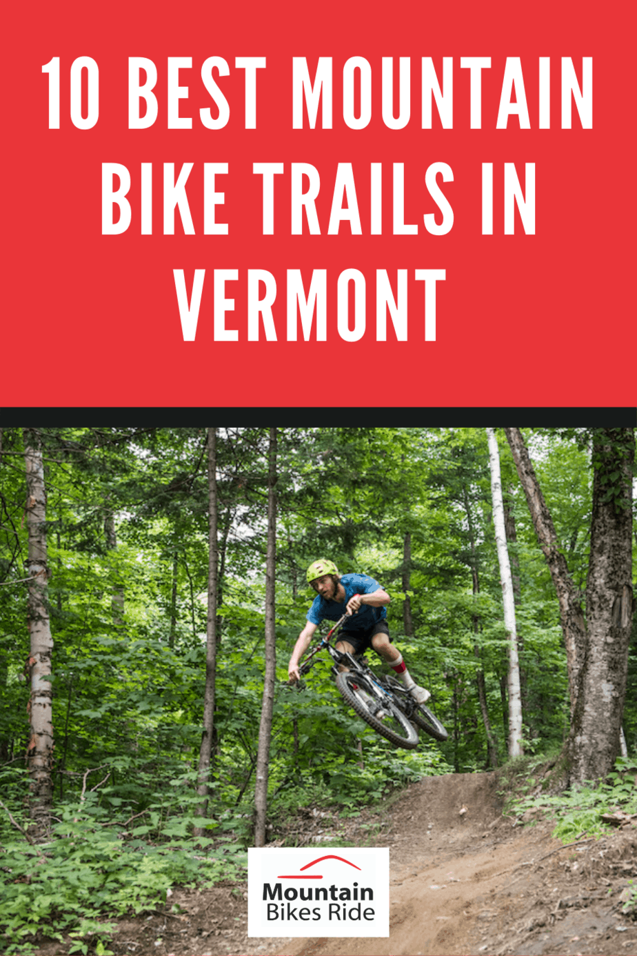 10 Best Mountain Bike Trails In Vermont - Mountain Bikes Ride