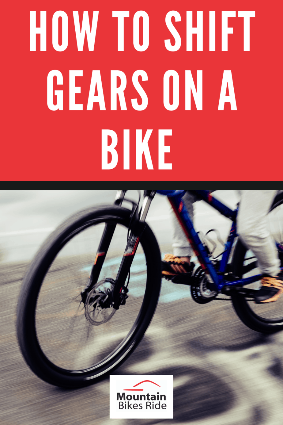 How To Shift Gears On A Bike: Shifting Explained - Mountain Bikes Ride